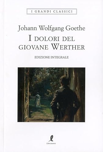 I Dolori Del Giovane Werther. Ediz. Integrale