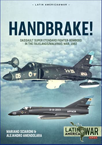 Handbrake!: Dassault Super Etendard Fighter-Bombers In The Falklands/Malvinas War, 1982: 28