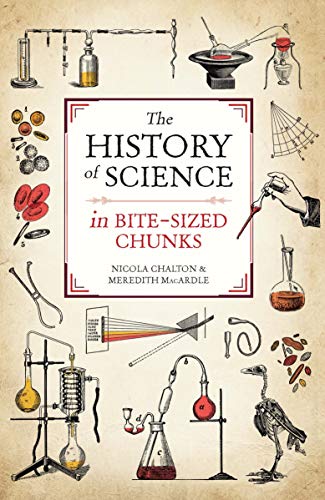 The History Of Science In Bite-Sized Chunks