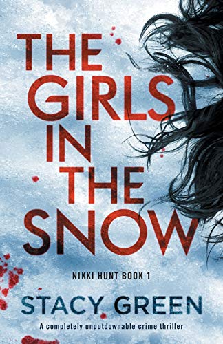 The Girls In The Snow: A Completely Unputdownable Crime Thriller: 1
