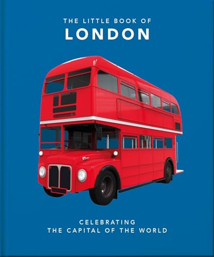 The Little Book Of London: Celebrating The Capital Of The World