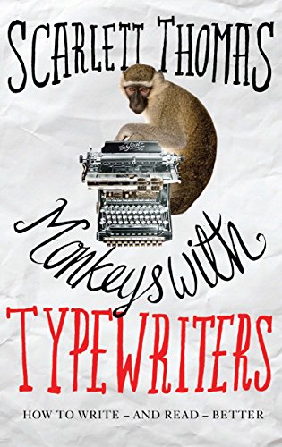 Monkeys With Typewriters: How To Write Fiction And Unlock The Secret Power Of Stories