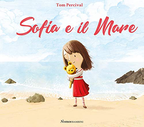 Sofia E Il Mare. Ediz. Illustrata