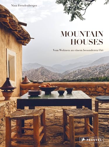 Mountain Houses: Vom Wohnen An Einem Besonderen Ort - Architektur Innenarchitektur Design