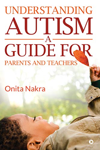 Understanding Autism: A Guide For Parents And Teachers