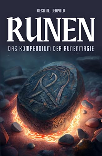 Runen: Das Kompendium Der Runenmagie