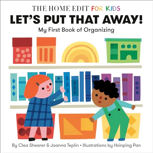 Let'S Put That Away! My First Book Of Organizing: A Home Edit Board Book For Kids