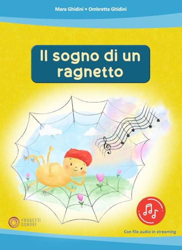 Il Sogno Di Un Ragnetto. Ediz. Illustrata. Con File Audio Online