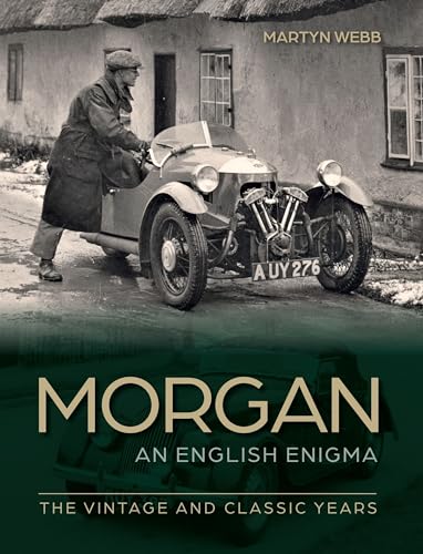 Morgan An English Enigma: The Vintage And Classic Years