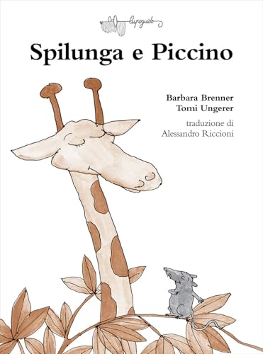 Spilunga E Piccino. Ediz. A Colori
