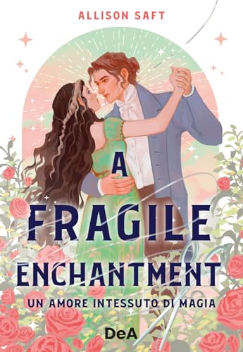 A Fragile Enchantment. Un Amore Intessuto Di Magia