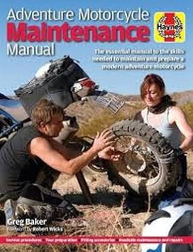Haynes Adventure Motorcycle Maintenance Manual: The Essential Manual To The Skills Needed To Maintain And Prepare A Modern Adventure Motorcycle