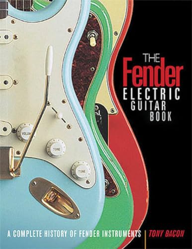 The Fender Electric Guitar Book: A Complete History Of Fender Instruments [Lingua Inglese]
