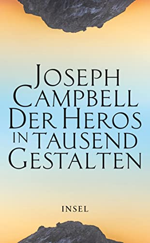 Der Heros In Tausend Gestalten: Das Einflussreiche Standardwerk Der Mythenforschung