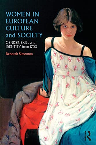 Women In European Culture And Society: Gender, Skill And Identity From 1700