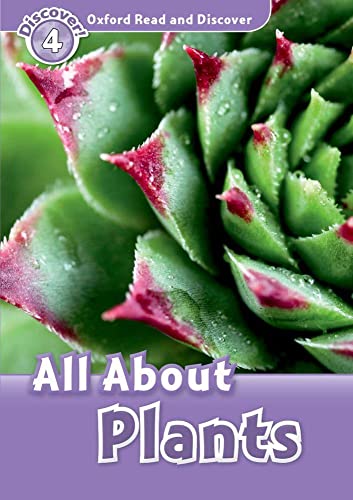 Oxford Read And Discover: Level 4: All About Plants