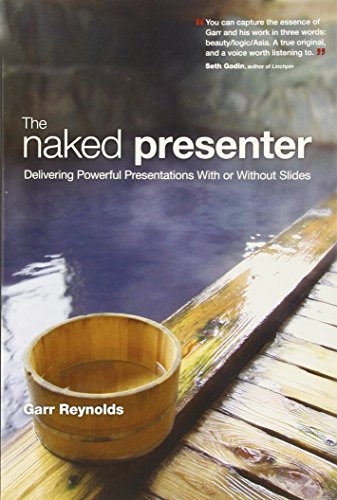 Reynolds: Naked Presenter _P1 [Lingua Inglese]: Delivering Powerful Presentations With Or Without Slides
