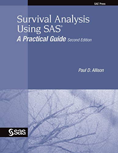 Survival Analysis Using Sas: A Practical Guide, Second Edition
