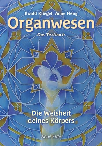 Organwesen: Die Weisheit Deines Körpers - Das Textbuch