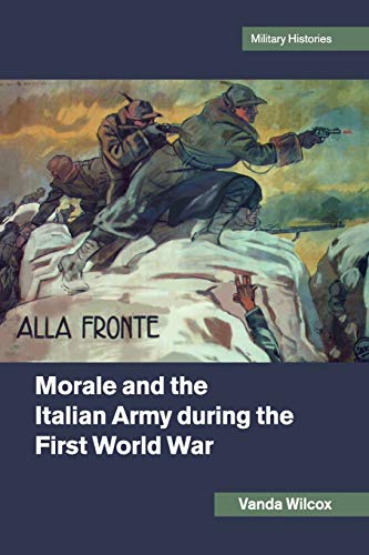 Morale And The Italian Army During The First World War