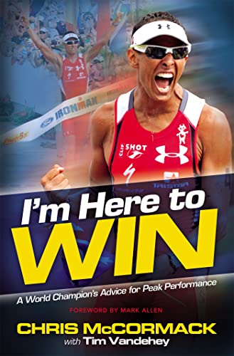 I'M Here To Win: A World Champion'S Advice For Peak Performance