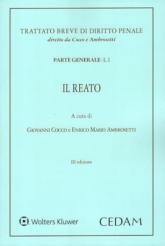 Manuale Di Diritto Penale. Parte Generale. Il Reato (Vol. 3)