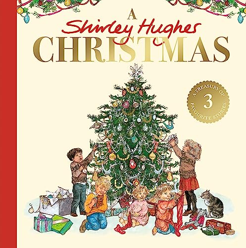 A Shirley Hughes Christmas: A Festive Treasury Of Three Favourite Stories