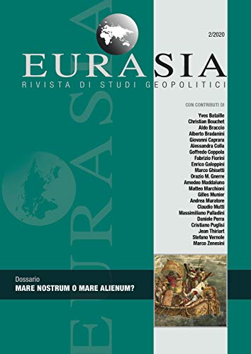Eurasia. Rivista Di Studi Geopolitici. Mare Nostrum O Mare Alienum? (2020) (Vol. 2)