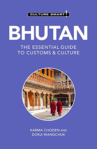 Culture Smart! Bhutan: The Essential Guide To Customs & Culture