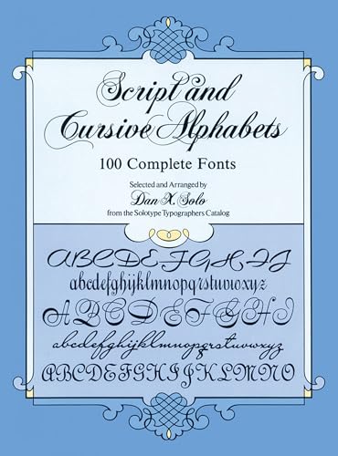 Script And Cursive Alphabets: 100 Complete Fonts