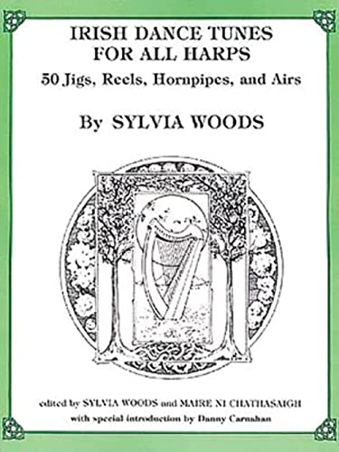Irish Dance Tunes For All Harps: Fifty Jigs Reels Hornpipes And Airs