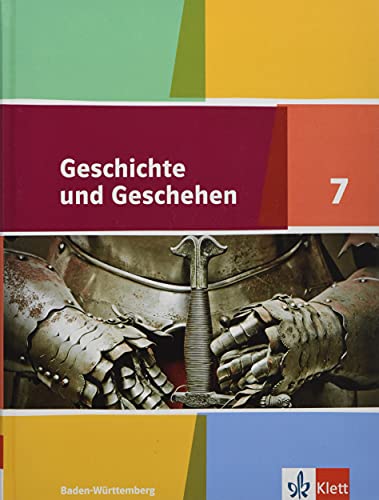 Geschichte Und Geschehen. Schülerband 7. Klasse. Ausgabe Für Baden-Württemberg Ab 2016