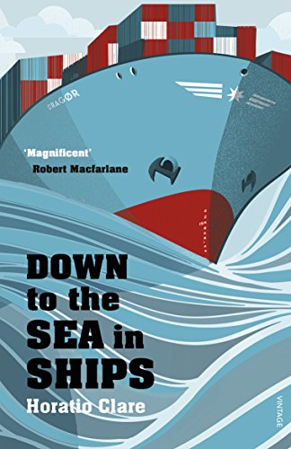 Down To The Sea In Ships: Of Ageless Oceans And Modern Men [Lingua Inglese]