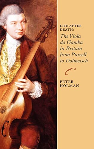 Life After Death: The Viola Da Gamba In Britain From Purcell To Dolmetsch: 6