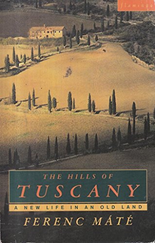 The Hills Of Tuscany [Lingua Inglese]: A New Home In An Old Land