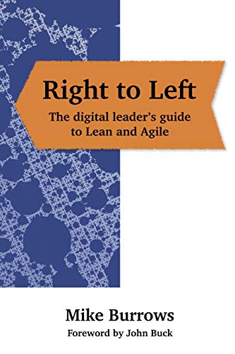 Right To Left: The Digital Leader'S Guide To Lean And Agile