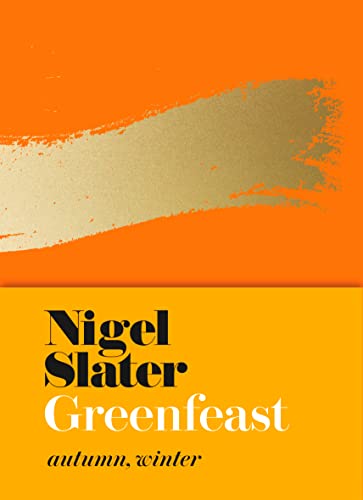 Greenfeast: Autumn, Winter (Cloth-Covered, Flexible Binding): The New Sunday Times Bestselling Seasonal Vegetarian Cookbook With Delicious And Healthy