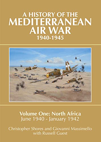 A History Of The Mediterranean Air War, 1940-1945: North Africa, June 1940-January 1942 (1)