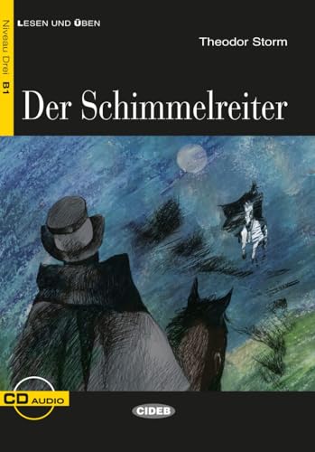 Der Schimmelreiter: Deutsche Lektüre Für Das Ger-Niveau B1. Lektüre Mit Audio-Cd
