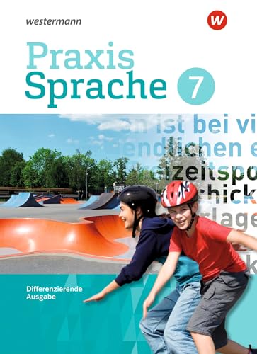 Praxis Sprache 7. Schulbuch. Differenzierende Ausgabe: Ausgabe 2017