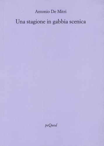 Una Stagione In Gabbia Scenica