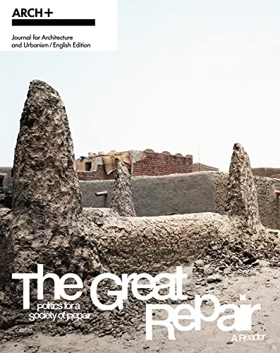 The Great Repair: Politics For A Society Of Repair: A Reader