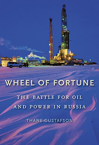 Wheel Of Fortune: The Battle For Oil And Power In Russia