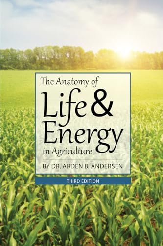 The Anatomy Of Life And Energy In Agriculture