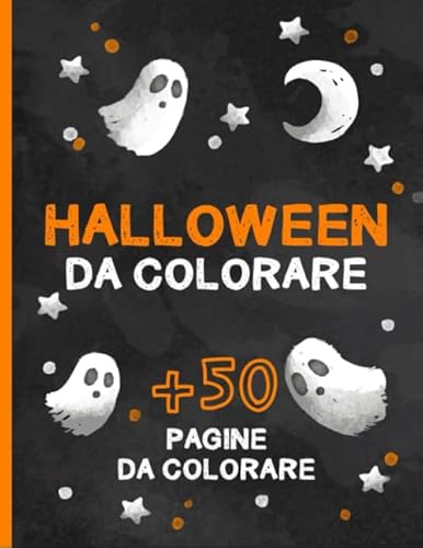 Halloween Da Colorare: 55 Pagine Da Colorare Di Halloween - Libri Da Colorare E Dipingere - Halloween Libri Bambini - Regalo Di Halloween Per Bambini