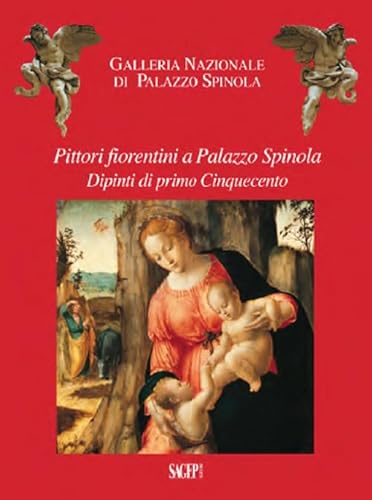 Pittori Fiorentini A Palazzo Spinola. Dipinti Di Primo Cinquecento