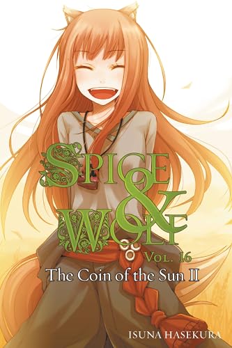 Spice And Wolf, Vol. 16 - Novel: The Coin Of The Sun Ii