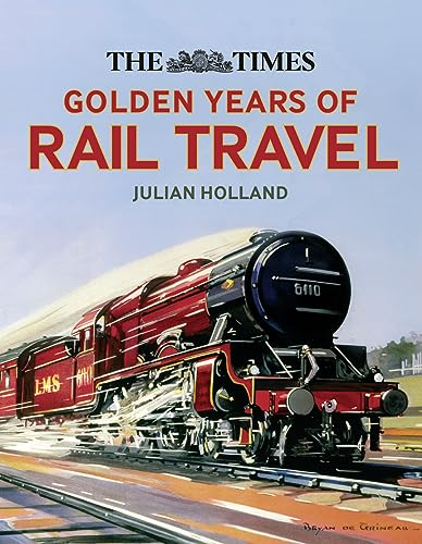 The Times Golden Years Of Rail Travel
