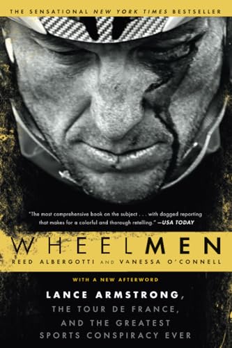 Wheelmen: Lance Armstrong, The Tour De France, And The Greatest Sports Conspiracy Ever