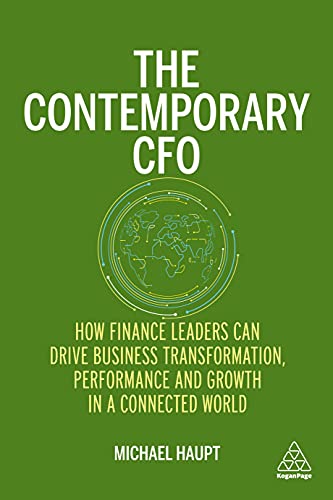 The Contemporary Cfo: How Finance Leaders Can Drive Business Transformation, Performance And Growth In A Connected World